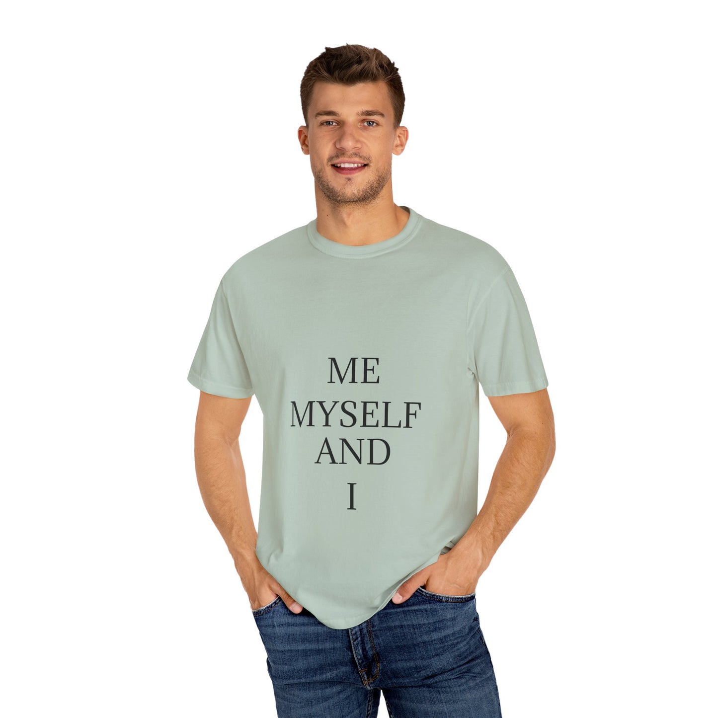 Unisex Garment-Dyed T-shirt Me Myself and I